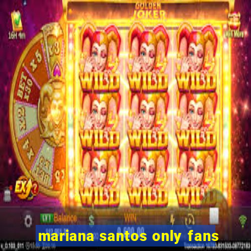 mariana santos only fans